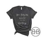 "Your body was made to do hard things" Shirt - Birth and Babe Apparel