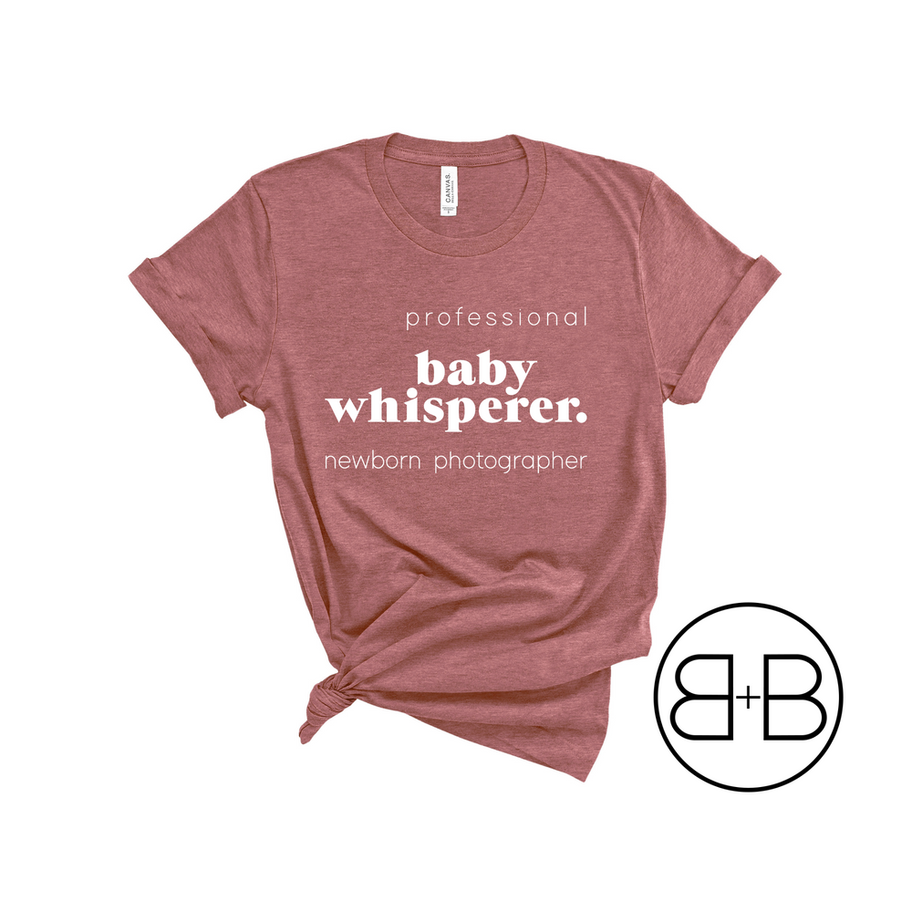 Baby Whisperer - Newborn Photographer Shirt - Birth and Babe Apparel