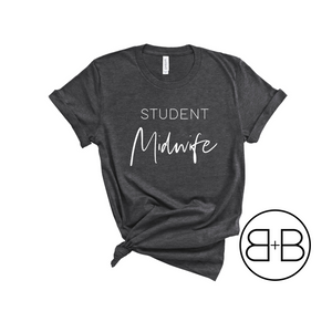 
                  
                    Student Midwife Shirt - Birth and Babe Apparel
                  
                