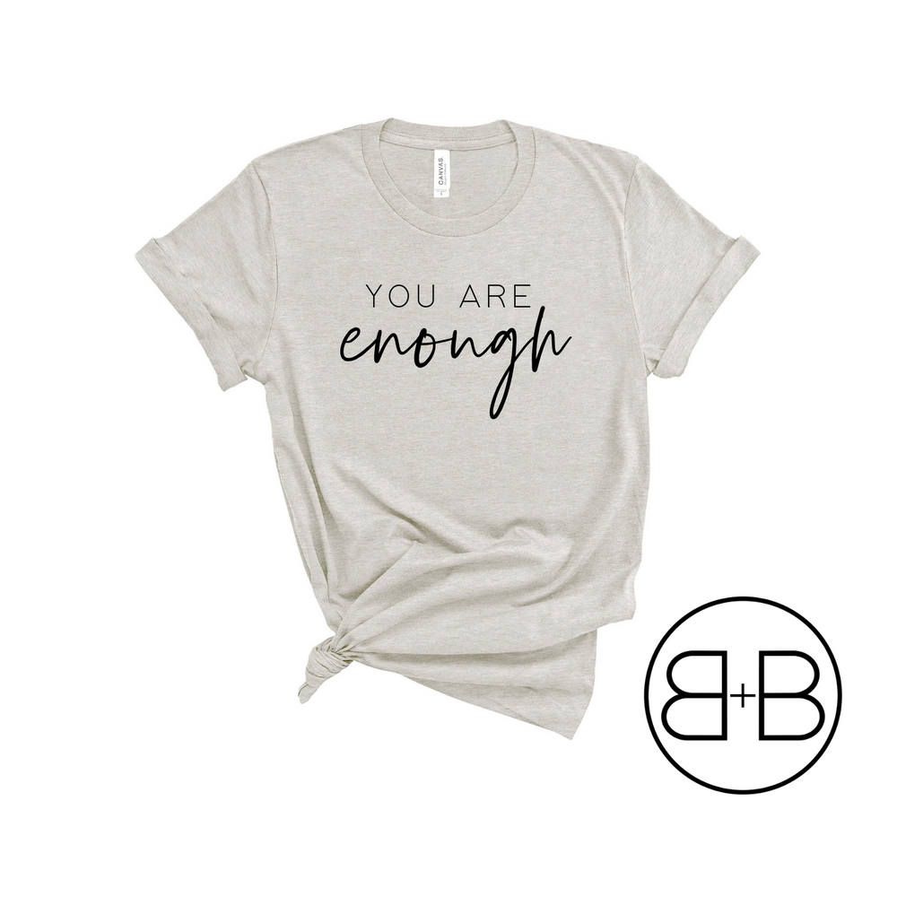"You are enough" Shirt - Birth and Babe Apparel